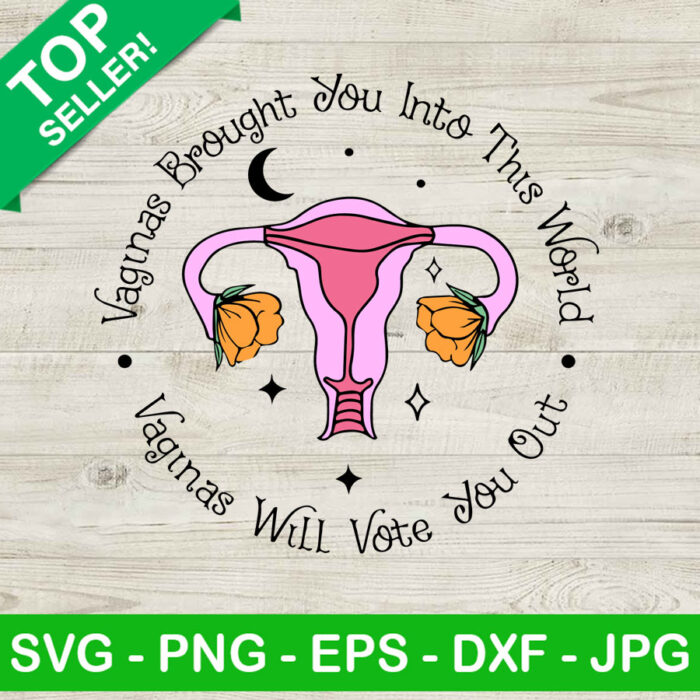 Vaginas Will Vote You Out SVG, Uterus SVG, Prochoice SVG