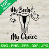 My body my choice uterus SVG