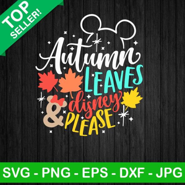 Autumn leaves disney please SVG, Happy Fall SVG, Disney SVG
