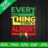 Every Little Thing Is Gonna Be Alright SVG