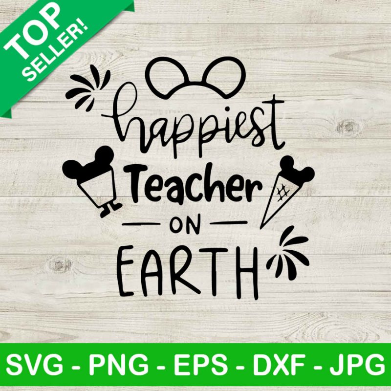 Happiest Teacher On Earth SVG, Happy Teacher SVG, Teacher SVG