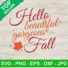 Hello Beautiful Gorgeous Fall SVG