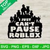 I Just Can'T Pause Roblox Svg