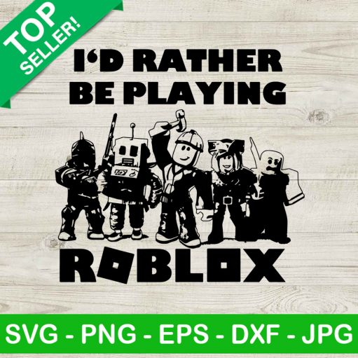 I'D Rather Be Playing Roblox Svg