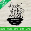 Lovin The Lake Life SVG
