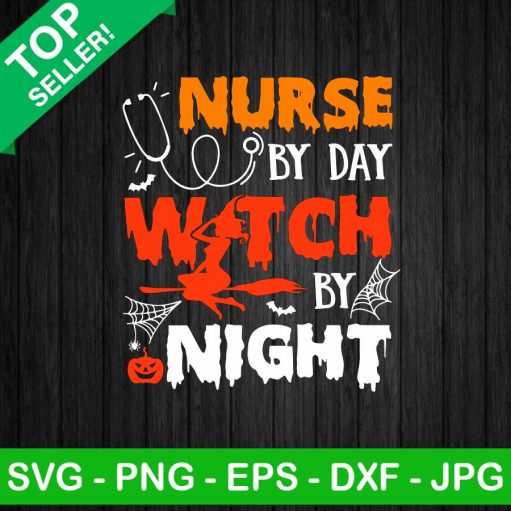 Nurse by day witch by night SVG, Nurse SVG, Nurse halloween SVG