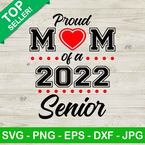 Proud Mom Of A 2022 Senior SVG