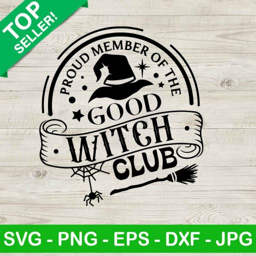 Proud Member Of The Good Witch Club SVG, Witch Club SVG, Witch Halloween SVG