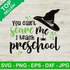 You can't scare me i teach preschool SVG