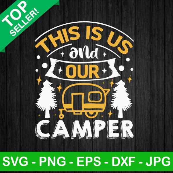 This Is Us And Our Camper SVG