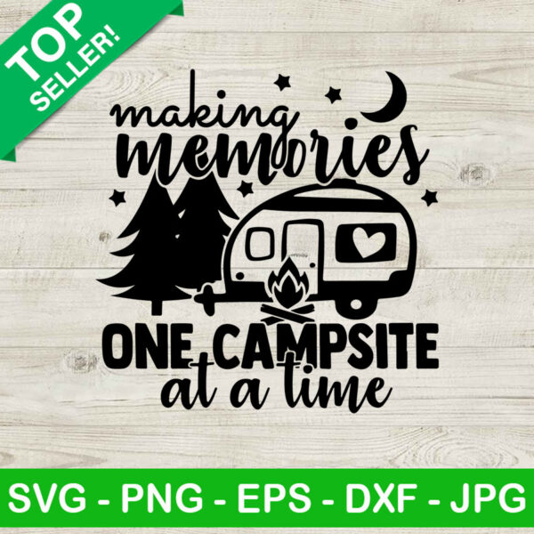 Making Memories One Campsite At A Time SVG
