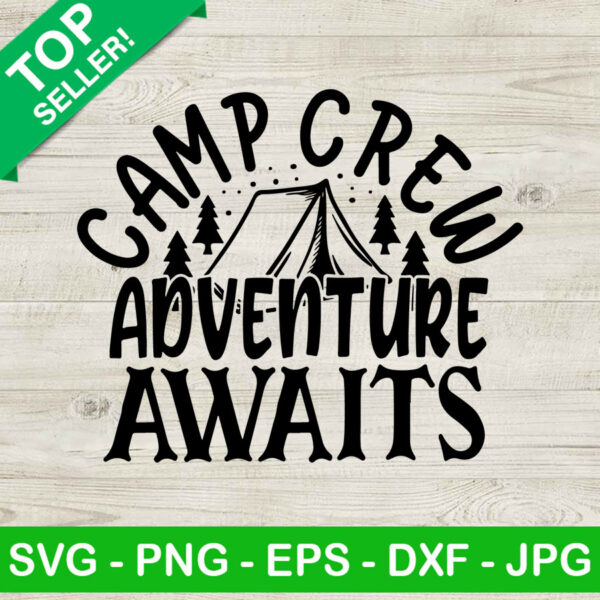 Camp Crew Adventure Awaits SVG