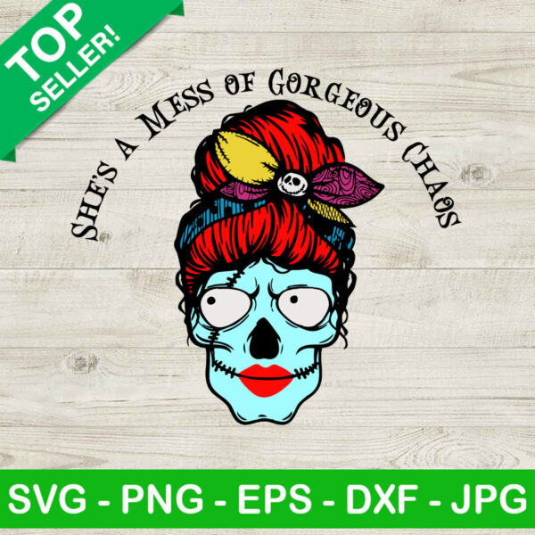 She's A Mess Of Gorgeous Chaos Skull SVG