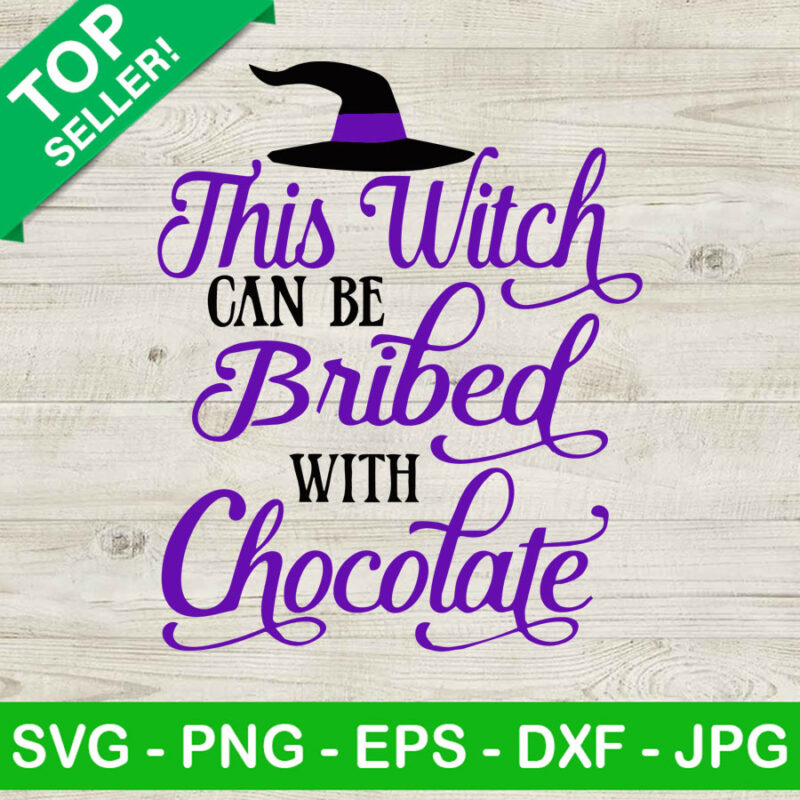 This Witch Can Be Bribed With Chocolate SVG