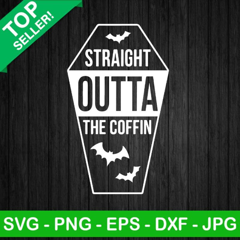 Straight Outta The Coffin SVG
