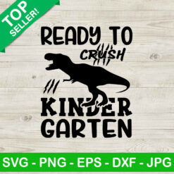 Ready To Crush Kindergarten SVG