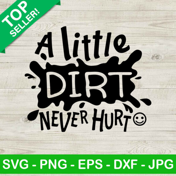 A Little Dirt Never Hurt SVG