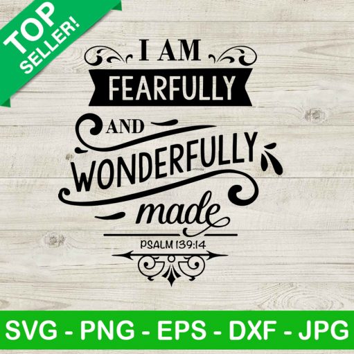 I Am Fearfully And Wonderfully Made Svg