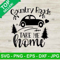 Country Road Take Me Home SVG