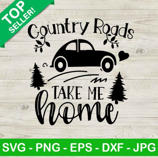 Country Road Take Me Home Svg