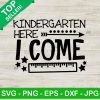 Kindergarten Here I Come Svg