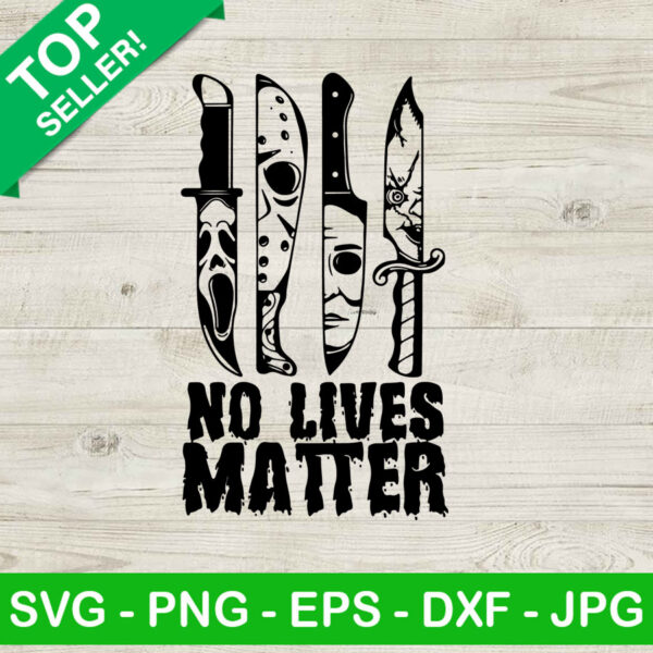 No Lives Matter Horror Movies SVG