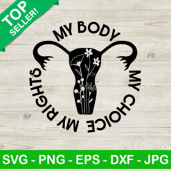 My Body My Choice My Rights SVG