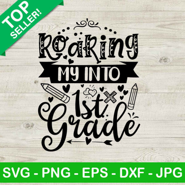Roaring My Into 1st Grade SVG