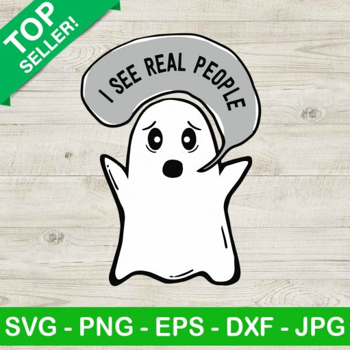 Ghost I See Real People Svg