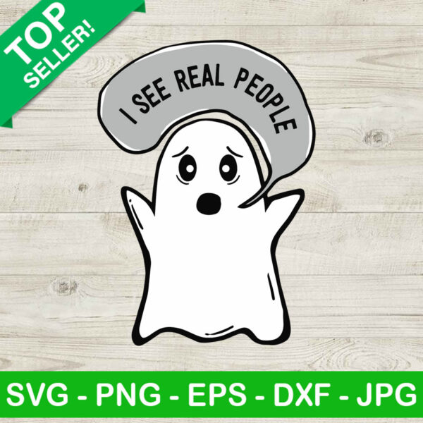 Ghost I See Real People SVG