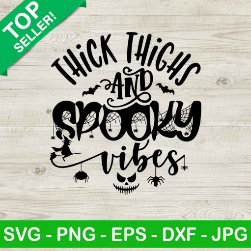 Thick Thighs And Spooky Vibes SVG, Halloween SVG, Spooky Vibes SVG