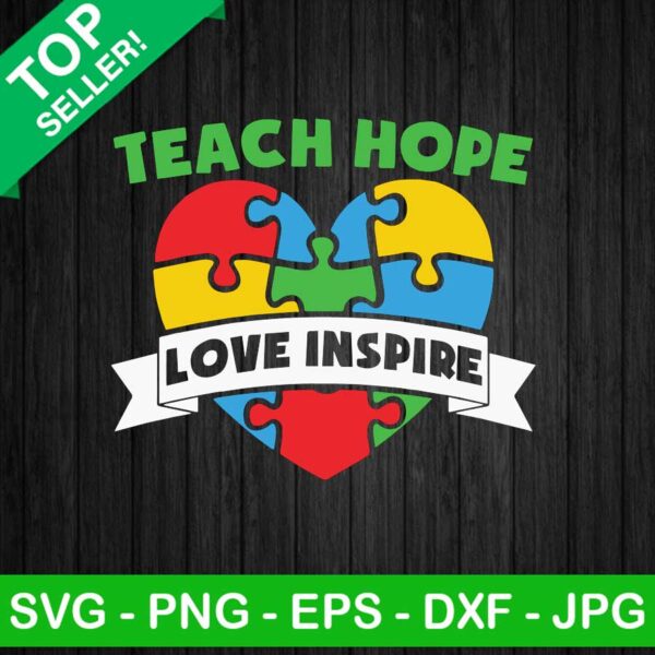Autism Teach Hope Love Inspire SVG