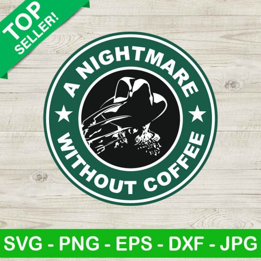 A Nightmare Without Coffee Svg