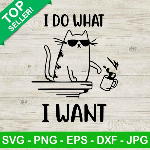 I Do What I Want Cat Svg