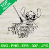 May The Stitch Be With You Svg