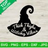 Thich Thighs And Witchy Vibes Svg