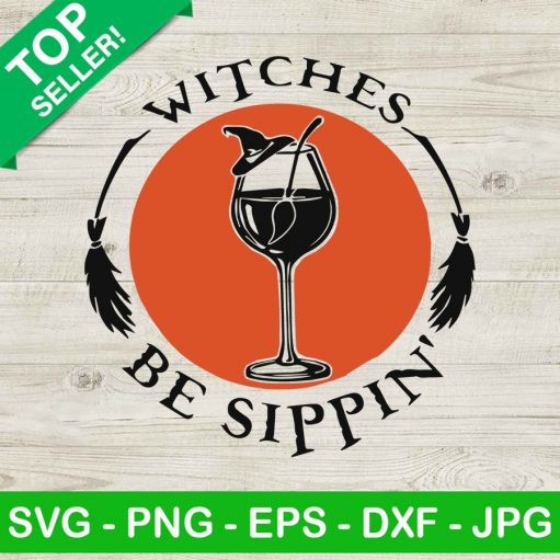 Witches Be Sippin SVG, Witchdrink SVG, Witches Wine SVG