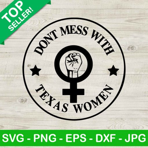 Don'T Mess With Texas Women Svg