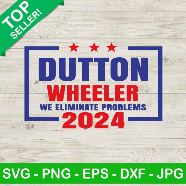 Dutton wheeler 2024 SVG, Dutton for president SVG, Dutton 2024 SVG