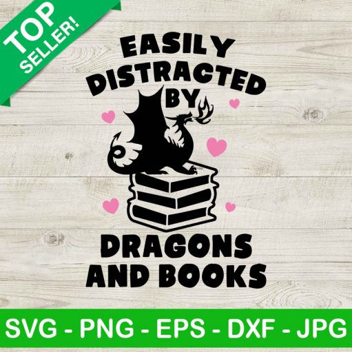 Easily Distracted By Dragons And Books Svg