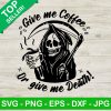 Give me coffee or give me death SVG