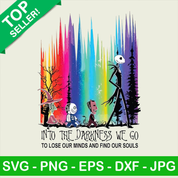 Into the darkness we go to lose our minds and find our souls PNG
