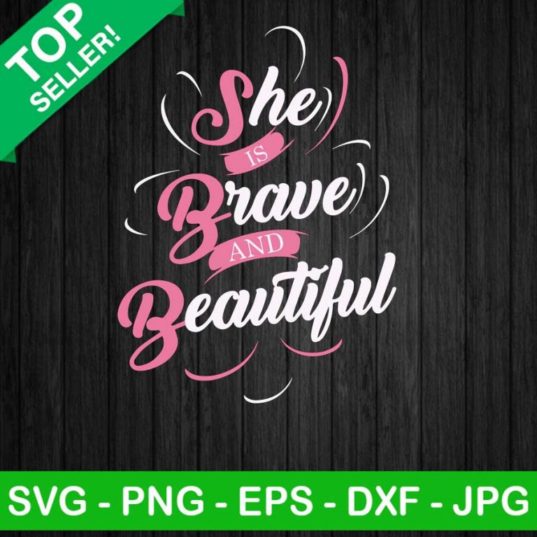 She is brave and beautiful SVG, Brast cancer SVG, Breast cancer woman SVG