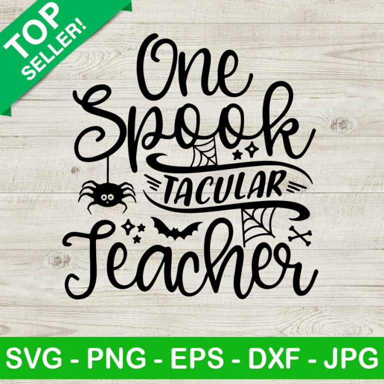 Spook Tacular Teacher SVG, Teacher Halloween SVG, Halloween SVG