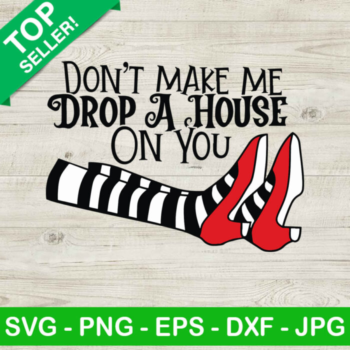 Dont make me drop a house on you SVG