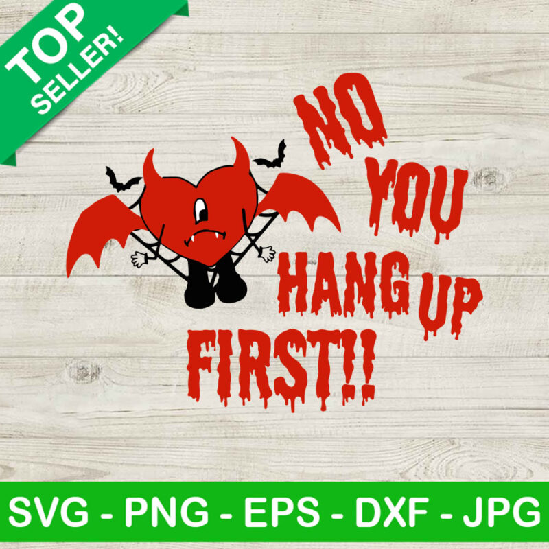 No you hang up first Bad bunny SVG, Bad bunny Halloween SVG, Bad bunny Scream horror movie SVG