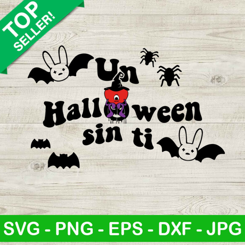 Un Halloween Sinti Bad bunny SVG, Bad bunny Halloween SVG, Bad bunny Un Halloween sin ti SVG