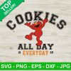 Cookies All Day Everyday Seasame Street Svg