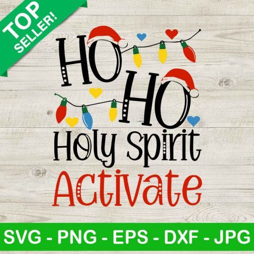 Ho Ho Holy Spirit Activate Christmas Svg