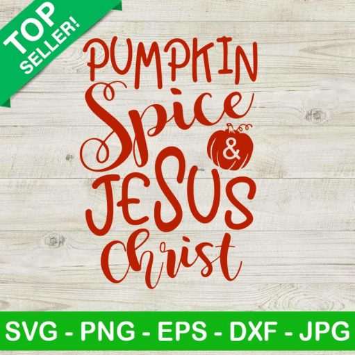 Pumpkin spice and jesus christ SVG